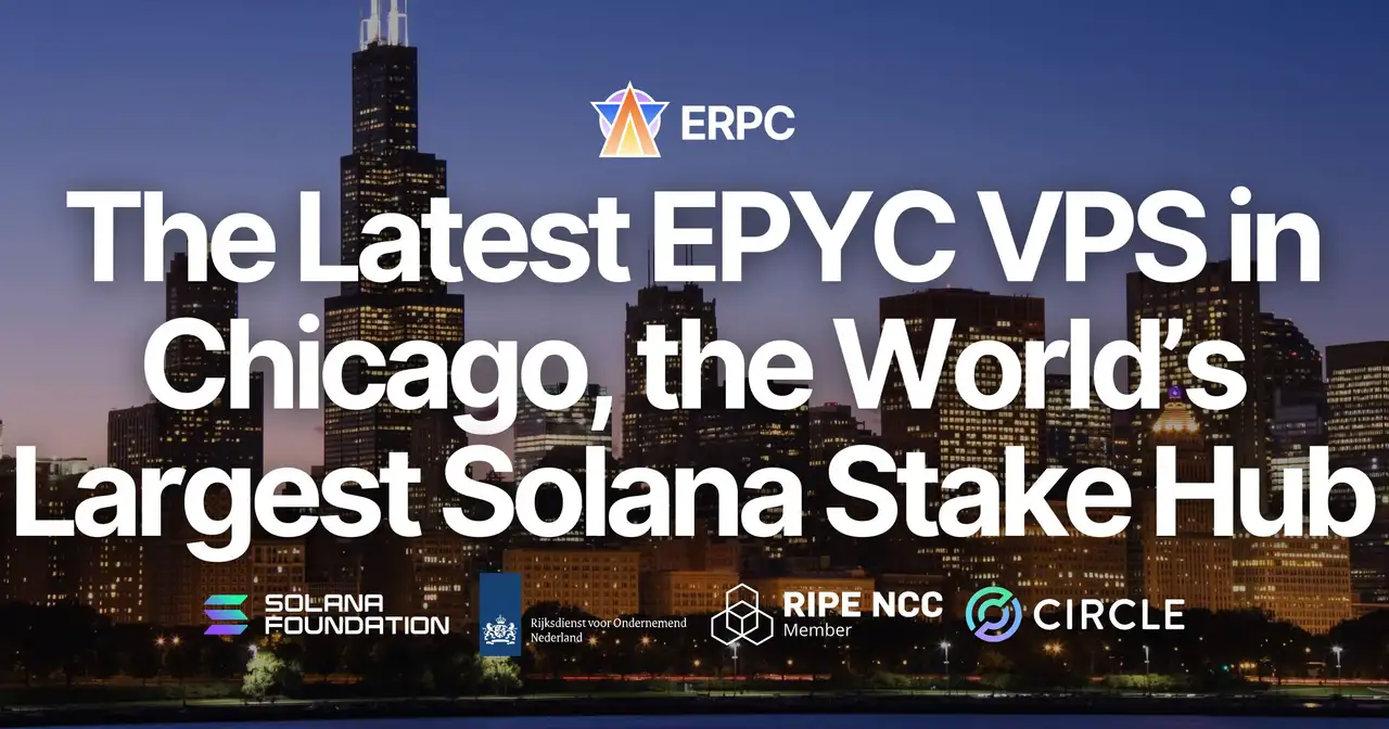 ERPC Deploys 5th Gen EPYC and DDR5 6400MHz on VPS in Chicago, Home to the World’s Largest Solana Stake-Concentrated Data Center. Strengthening Ultra-Fast Detection and Execution at a Tier-1 HFT Infrastructure Hub