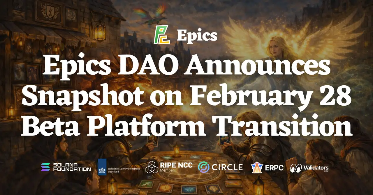 Epics DAO Announces Snapshot on February 28 Ahead of Alpha Platform Closure and Beta Platform Transition