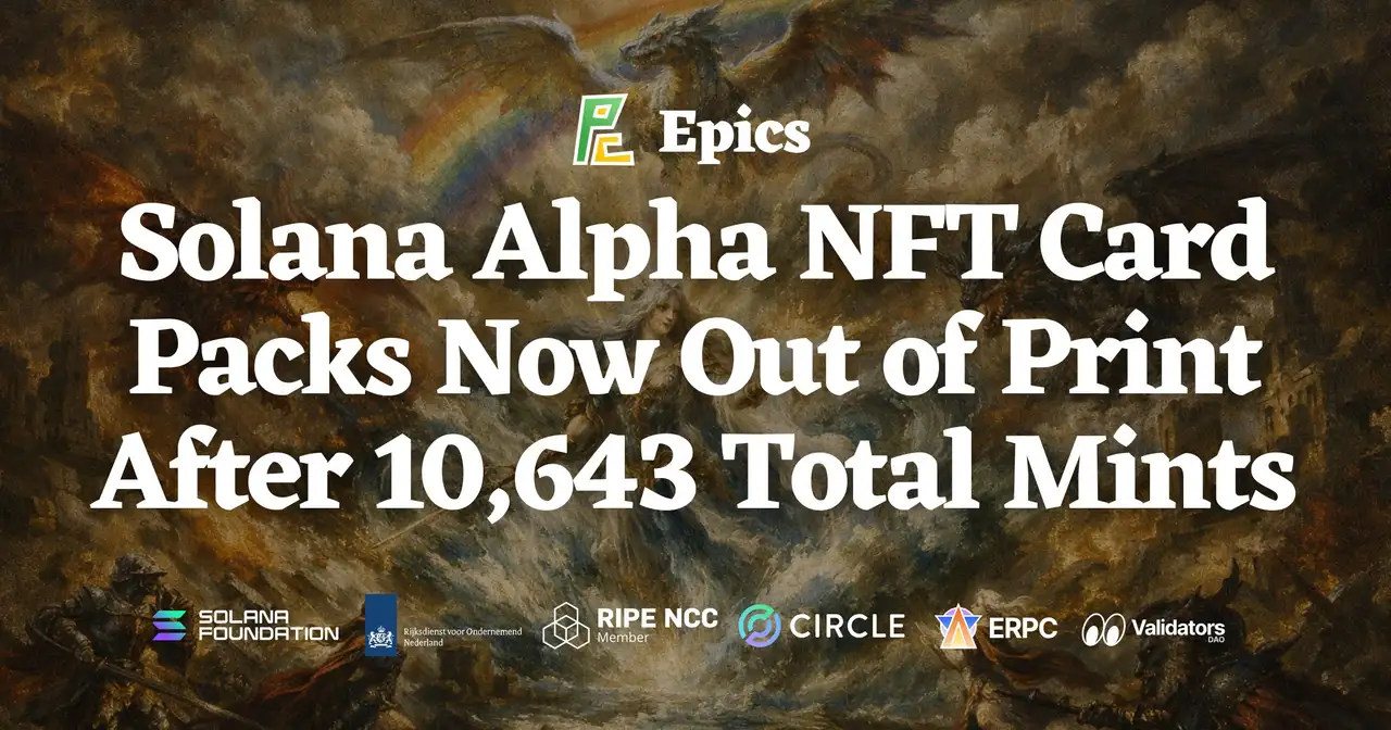 Epics DAO: Solana Alpha NFT Card Packs Now Out of Print After 10,643 Total Mints ― Snapshot Complete, Transitioning to Beta Platform